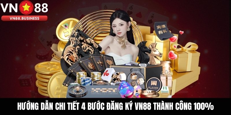 Hướng dẫn chi tiết 4 bước đăng ký VN88 thành công 100%