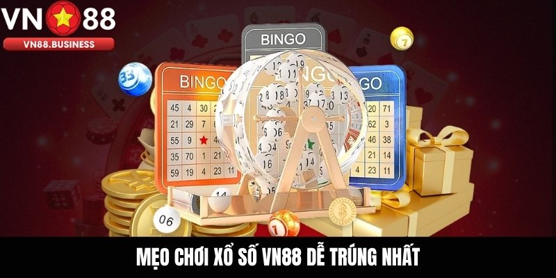 Mẹo chơi xổ số VN88 dễ trúng nhất