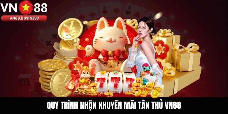 Quy Trình Nhận Khuyến Mãi Tân Thủ VN88