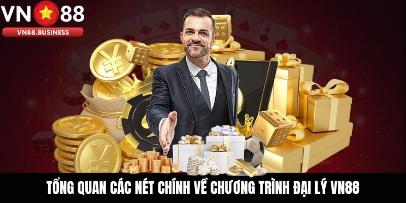Tổng quan các nét chính về chương trình Đại lý VN88