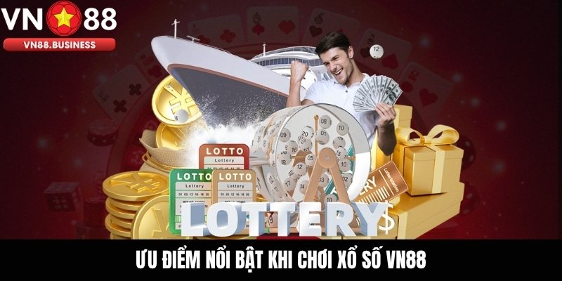 Ưu điểm nổi bật khi chơi xổ số VN88