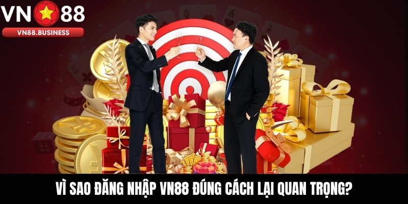 Vì sao đăng nhập VN88 đúng cách lại quan trọng?